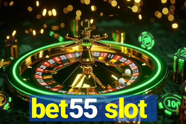 bet55 slot