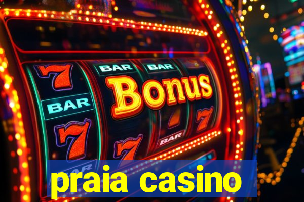 praia casino