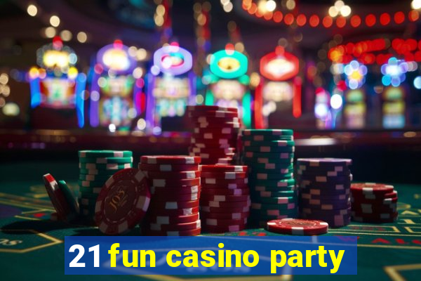 21 fun casino party