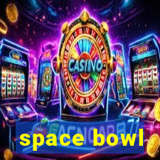 space bowl