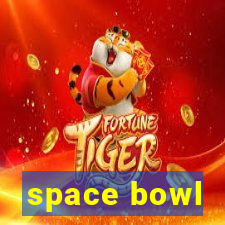 space bowl