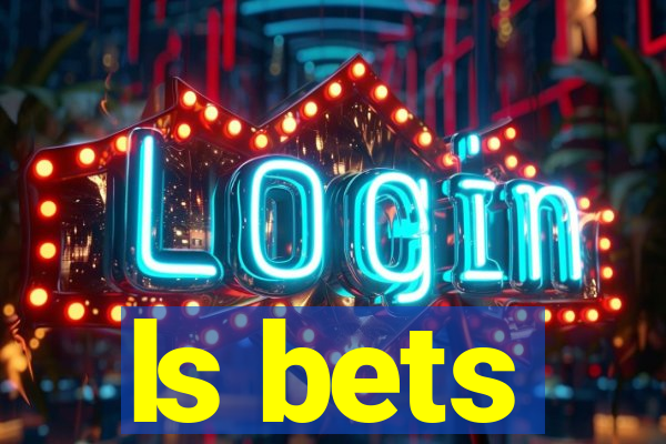 ls bets