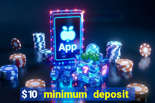 $10 minimum deposit casino australia 2021