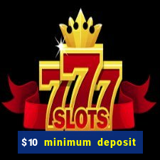 $10 minimum deposit casino australia 2021