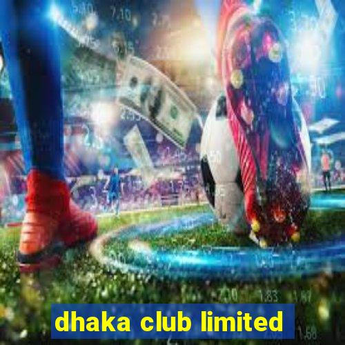 dhaka club limited