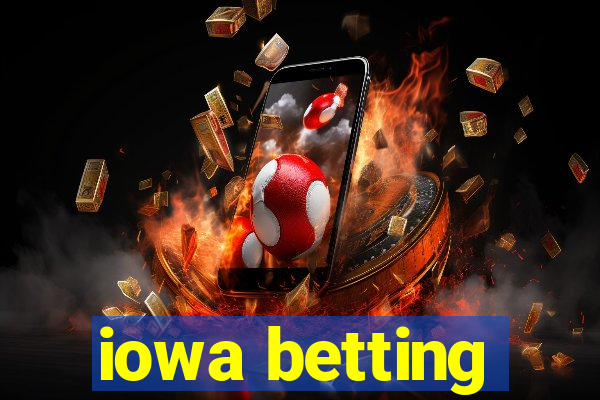 iowa betting