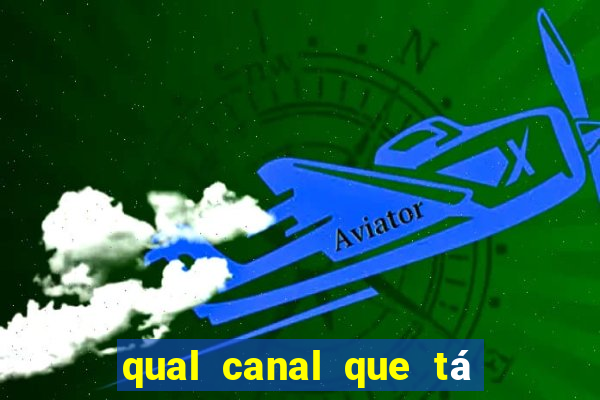 qual canal que tá passando o jogo do flamengo