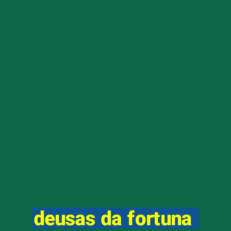 deusas da fortuna