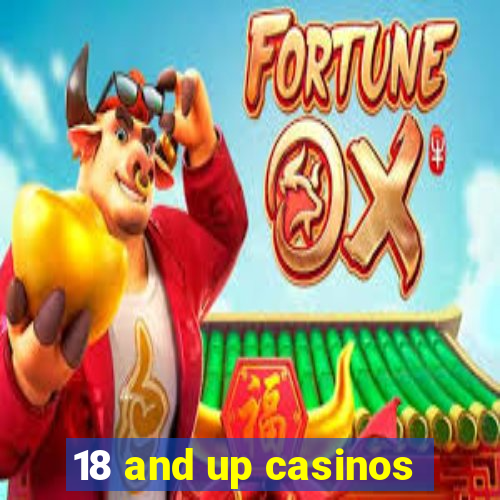 18 and up casinos