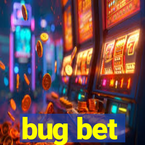 bug bet