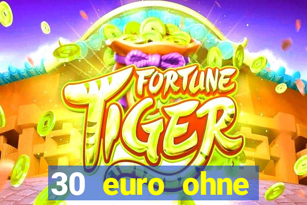 30 euro ohne einzahlung casino