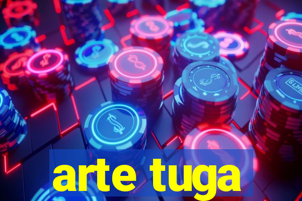 arte tuga