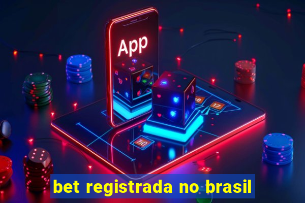 bet registrada no brasil