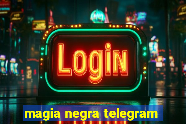 magia negra telegram