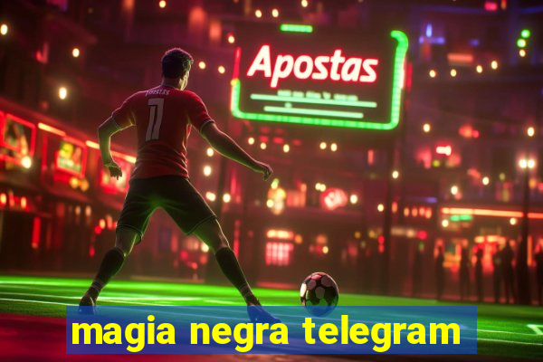 magia negra telegram