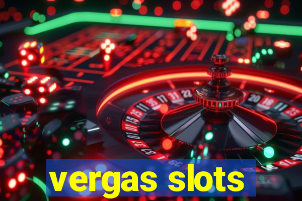 vergas slots