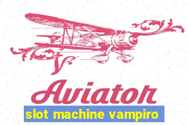 slot machine vampiro