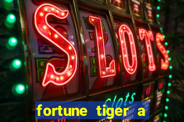 fortune tiger a partir de 1 real