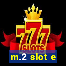 m.2 slot e