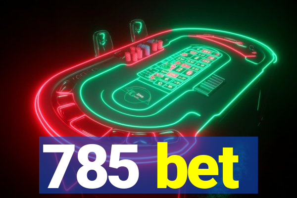 785 bet