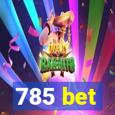 785 bet