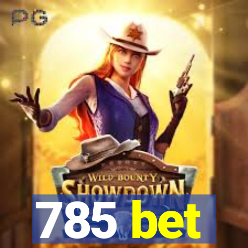 785 bet