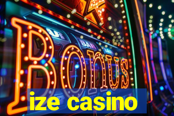 ize casino