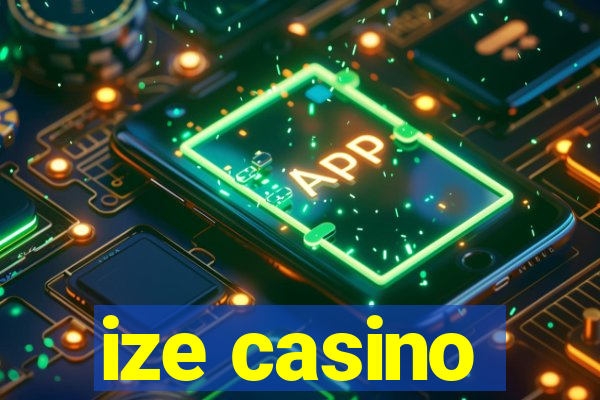 ize casino