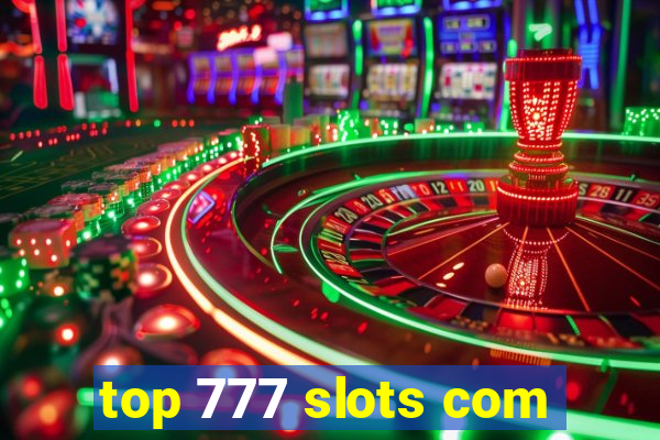 top 777 slots com