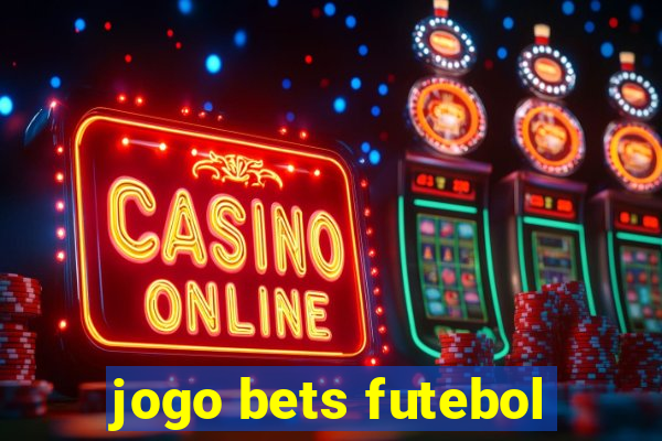 jogo bets futebol