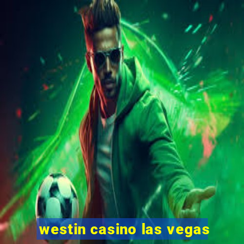 westin casino las vegas