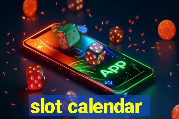 slot calendar