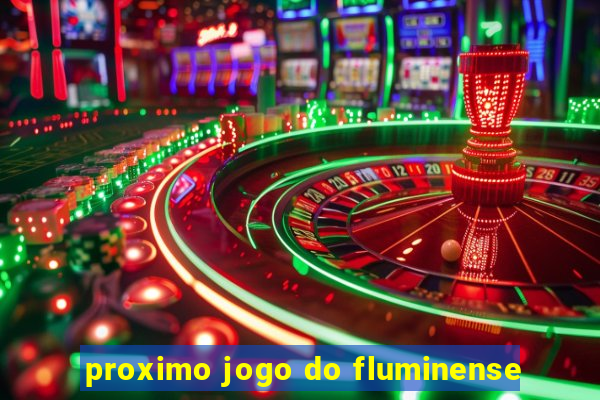 proximo jogo do fluminense