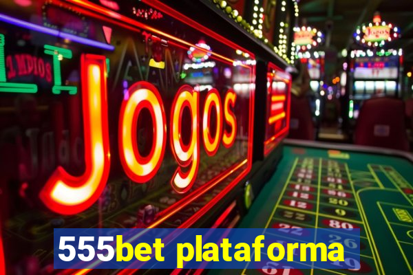 555bet plataforma