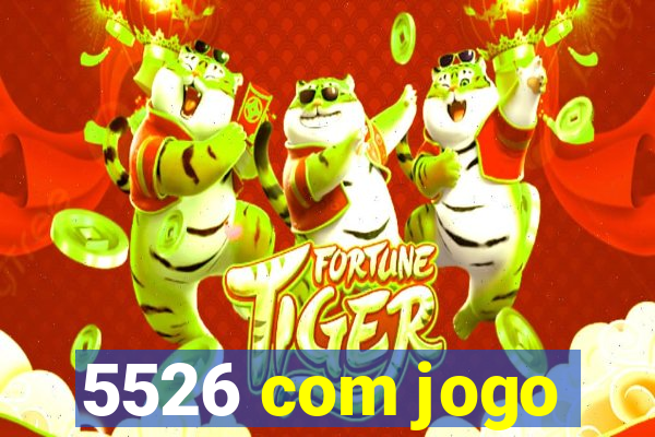 5526 com jogo