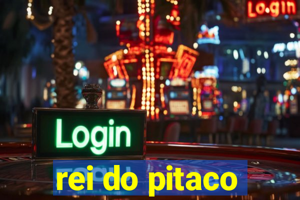 rei do pitaco