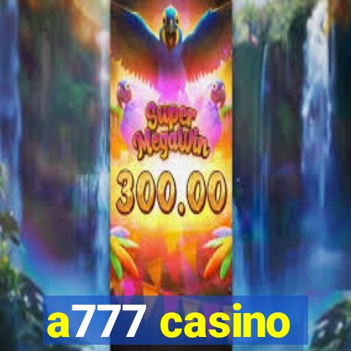 a777 casino