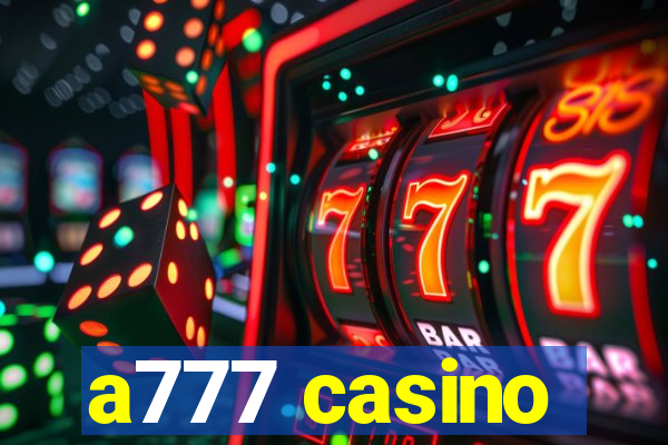 a777 casino