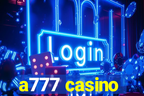 a777 casino