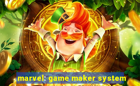 marvel: game maker system