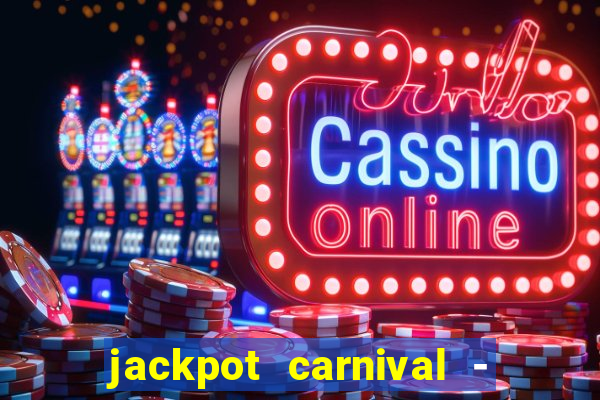 jackpot carnival - slots game