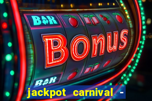 jackpot carnival - slots game