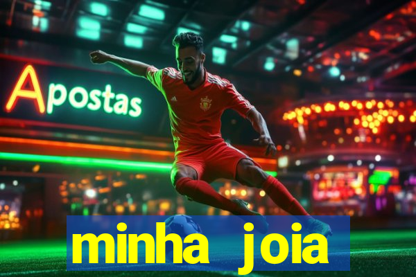 minha joia significado minha joia giria