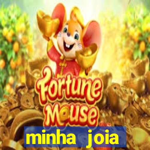 minha joia significado minha joia giria