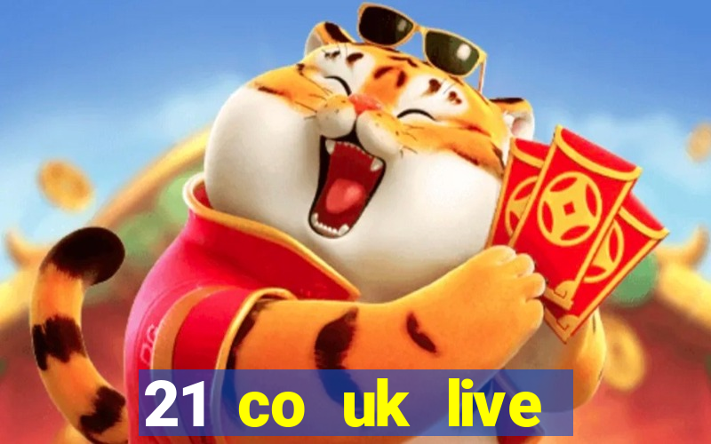 21 co uk live casino show