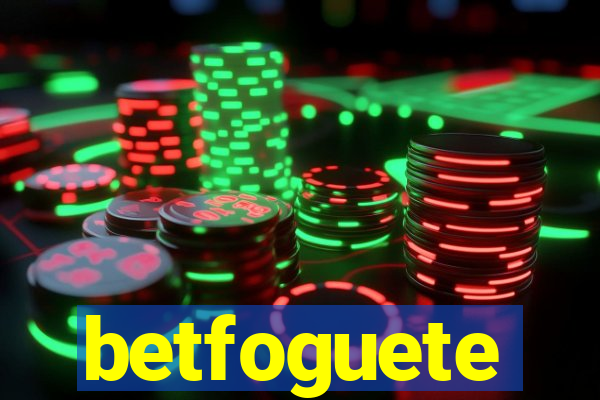 betfoguete