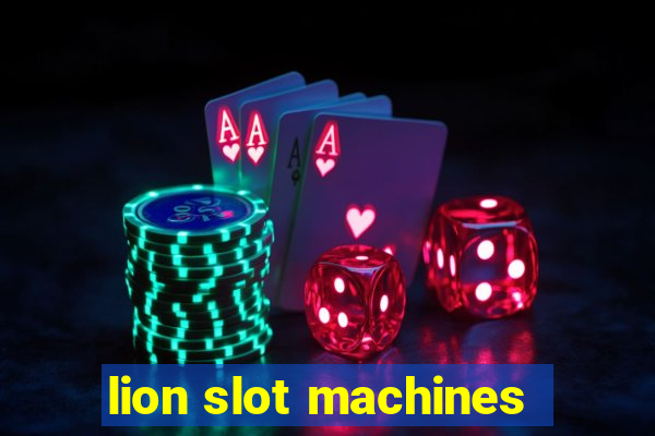 lion slot machines