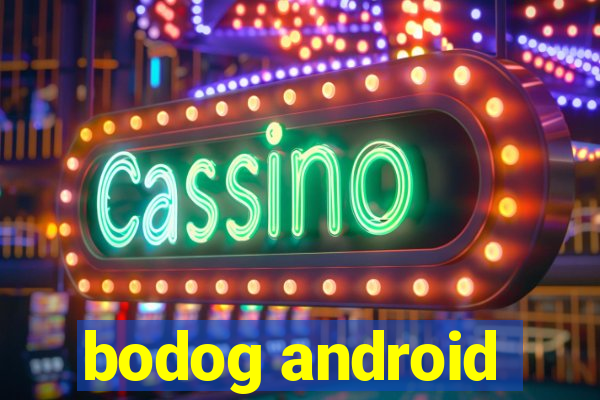 bodog android