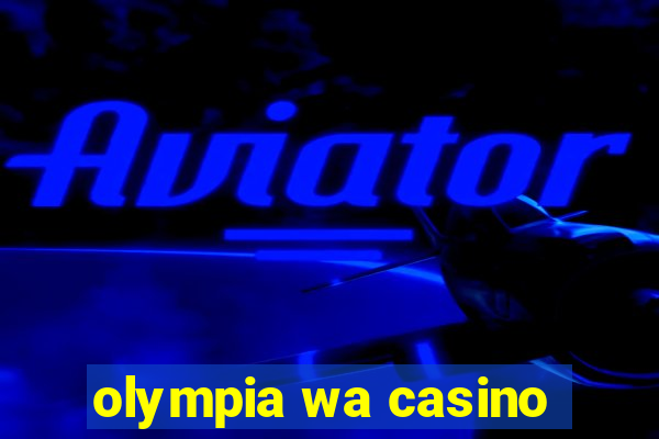 olympia wa casino