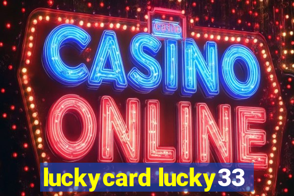 luckycard lucky33